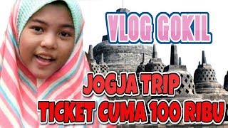 VLOG# JOGJA TRIP MARIA TOUR /  GOKIL TICKET 100 RB TRIP TERHOT IN BOROBUDUR