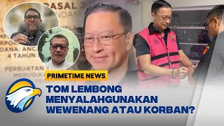 [FULL] DIALOG - Tom Lembong Menyalahgunakan Wewenang atau Korban? [Primetime News]