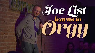 Joe List Learns to Orgy