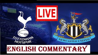 Tottenham vs Newcastle live | English commentary