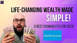 6 BEST Schwab ETFs For 2023 - Life-Changing Wealth Made Simple!