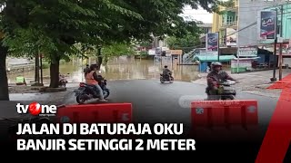Sejumlah Ruas Jalan di Baturaja Oku Sumsel Terendam Banjir | Kabar Siang tvOne