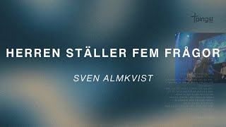 Herren ställer fem frågor | Sven Almkvist | Pingst Örebro