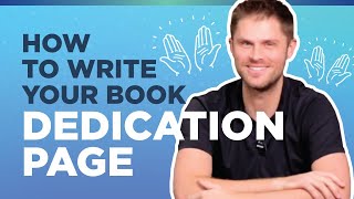 How to Write Your Book Dedication Page