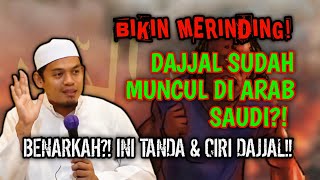 BIKIN MERINDING..!! BENARKAH DAJJAL SUDAH MUNCUL? BUYA ARRAZY HASYIM