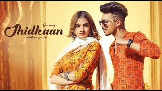 JHIDKAAN (Official Video) Gursanj | Mr Mrs Narula | Valentines Special | New Punjabi Songs 2021