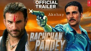 Bachchan Pandey Official Trailer | Akshay Kumar | Saif Ali Khan | Kriti Sanon| Bachchan Pandey Tease