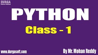 PYTHON Tutorial || Class - 1 || by Mr. Mohan Reddy On 09-11-2018