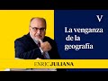 La venganza de la geografía | Enfoque Enric Juliana