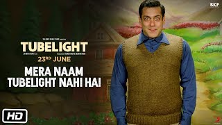 Tubelight | Mera Naam Tubelight Nahi Hai | Salman Khan | Releasing on 23rd June