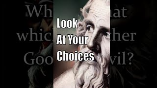 Good And Evil? Look At Your Choices - Epictetus - Stoic Quotes