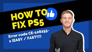 How to fix error code CE-108255-1 for PS5 (QUICK / SIMPLE!!!)