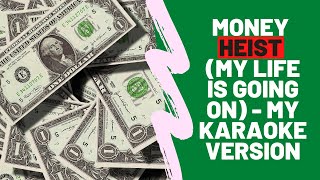 Money Heist - Soundtrack (My Life is Going On) - My Karaoke Version