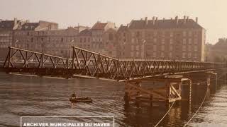 Le Havre et son histoire, du pont Alexandre III à l'actuelle passerelle du Bassin du commerce