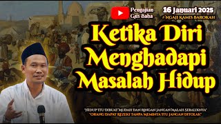 Ketika Diri Menghadapi Masalah Hidup | Gus Baha