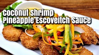 Coconut Shrimp \u0026 Pineapple Escoveitch sauce