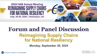 Reimagining Supply Chains for National Resiliency: 2024 NAE Annual Meeting Forum