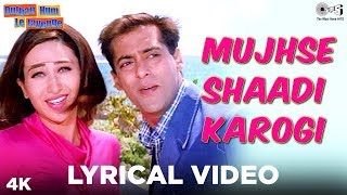 Mujhse Shaadi Karogi Lyrical - Dulhan Hum Le Jayenge | Salman Khan, Karisma | Alka Yagnik, Kumar