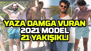 MAGAZİN HABERLERİ | 2021 YAZINA DAMGA VURAN ÜNLÜ ERKEKLER | EGE SAHİLLERİNE ÜNLÜ OYUNCU AKINI VAR!