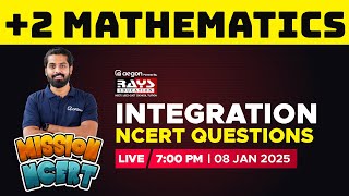 PLUS TWO MATHS | INTEGRATION - NCERT QUESTIONS | LIVE CLASS | RAYS EDUCATION