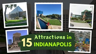 15 Popular Attractions in Indianapolis, Indiana in the USA.