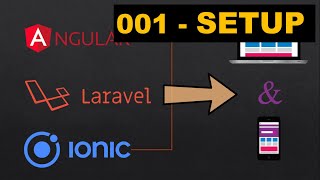 001 - Install Xampp- Nodejs- Composer - Angular, Ionic CLI - Create Laravel, Angular, Ionic projects