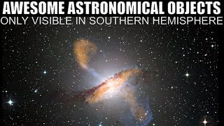 Astronomical Objects That Are Only Visible From Southern Hemisphere
