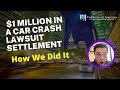 How To Win $1 Million in a Car Crash Lawsuit Settlement