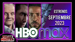 Estrenos HBO Max SEPTIEMBRE 2023 | Series y Películas | FreakMaster