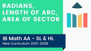 Radians, Length of Arc, Area of Sector [IB Math AA SL/HL]