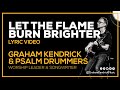 Let The Flame Burn Brighter - Graham Kendrick & Psalm Drummers - Lyric Video