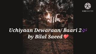 Uchiyaan Dewaraan | Baari 2 (Lyrics) Bilal Saeed - Mumina Mustehsan