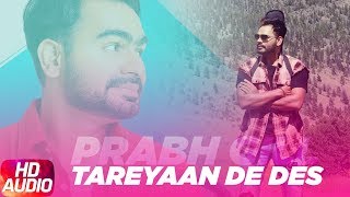 Tareyaan De Des (Full Audio) | Prabh Gill | Maninder Kailey | Desi Routz | Sukh Sanghera