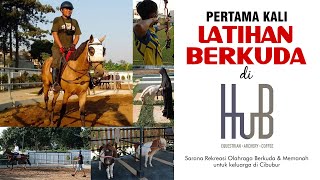 Latihan Berkuda di 'THE HUB' - Sarana Rekreasi Olahraga Berkuda \u0026 Memanah di Cibubur