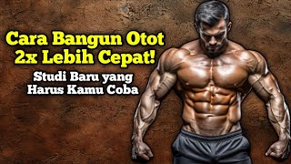 Rahasia Pertumbuhan Otot Lebih Cepat! Penelitian Terbaru yang Mengejutkan