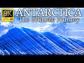 Antarctica - The Ultimate Journey in 8K ULTRA HD | Cute World