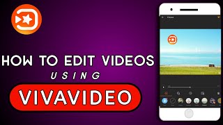 Vivavideo Editing: Editing my YouTube Videos Using Vivavideo