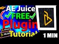 AE Juice Free Plugin (Step by Step Guide – Full Tutorial)