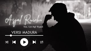 ATEH ANCOR CEK SARANAH || Asjal Ruwhi Versi Madura || Cover Terbaru || Voc. Ust Aqi' Riyadi