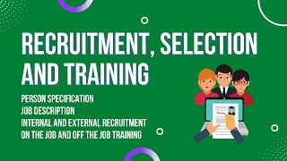 Recruitment, selection and training