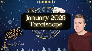 January 2025 Tarotscope 🎊🔮 | Tarot Readings | Monthly Astrology / Zodiac Horoscope @ElliotOracle