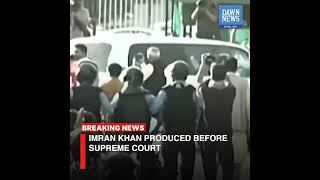 Imran Khan Produced Before Supreme Court | Breaking | Dawn News English