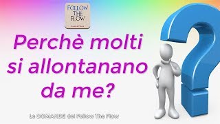 Perchè molti si allontanano da me? - Daniele Penna Risponde