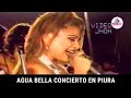 Agua Bella 2004 Evelyn Giuliana Alejandra Nancy Concierto Completo en Piura