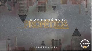 Conferência Profética 2019 | Bola de Neve | 14.12.2019 MANHÃ