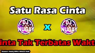 DJ Satu Rasa Cinta x Cinta Tak Terbatas Waktu VIRAL TIKTOK !!!