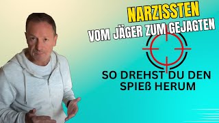 Narzissten. Vom Jäger zum Gejagten. So drehst du den Spieß um #narzisst