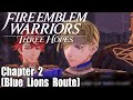 Fire Emblem Warriors Three Hopes Ch2 - Three Houses! (Blue Lion Route)