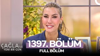 Çağla ile Yeni Bir Gün 1397. Bölüm