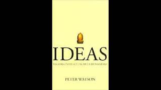 Ideas. Historia intelectual de la humanidad - Peter Watson (1/4)